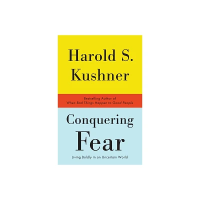 Conquering Fear - by Harold S Kushner (Paperback)