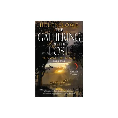 The Gathering of the Lost - (Wall of Night) by Helen Lowe (Paperback)