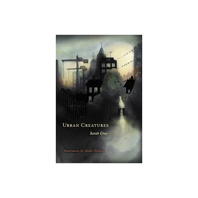 Urban Creatures - by Sarah Gray (Paperback)