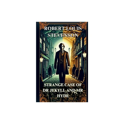 STRANGE CASE OF DR. JEKYLL AND MR. HYDE(Illustrated) - by Robert Louis Stevenson (Paperback)