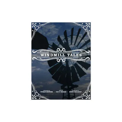 Windmill Tales - by Coy F Harris (Paperback)