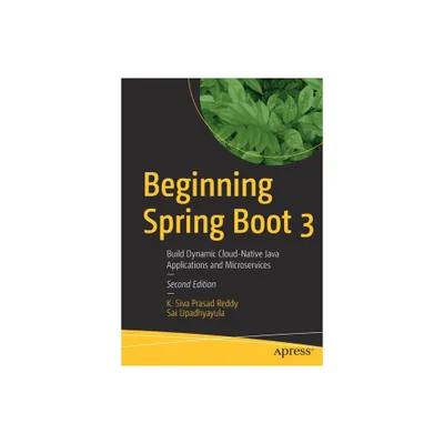 Beginning Spring Boot 3 - 2nd Edition by K Siva Prasad Reddy & Sai Upadhyayula (Paperback)