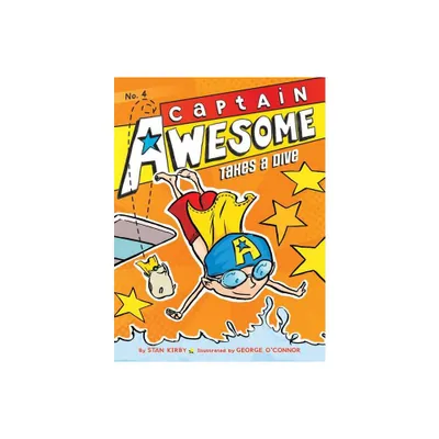 Captain Awesome Takes a Dive - by Stan Kirby (Hardcover)