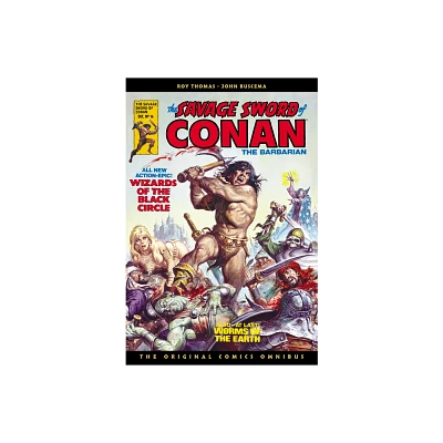 The Savage Sword of Conan: The Original Comics Omnibus Vol.2 - (Savage Sword of Conan Omnibus) by Roy Thomas (Hardcover)