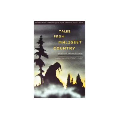 Tales from Maliseet Country - (Studies in the Anthropology of North American Indians) by Philip S Lesourd (Paperback)