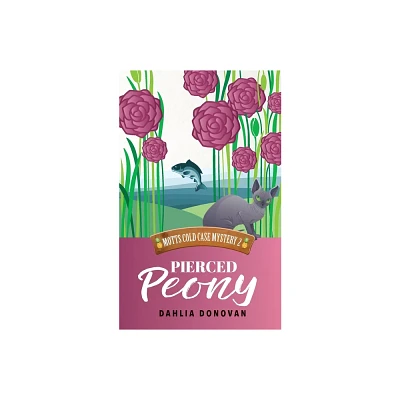 Pierced Peony - by Dahlia Donovan (Paperback)