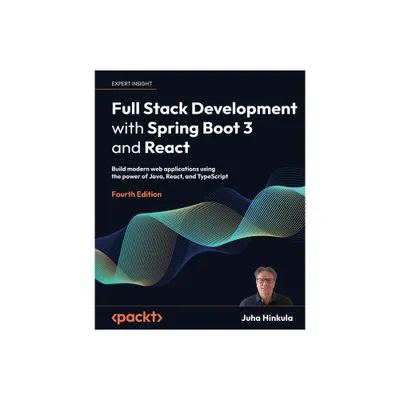 Full Stack Development with Spring Boot 3 and React - Fourth Edition - 4th Edition by Juha Hinkula (Paperback)