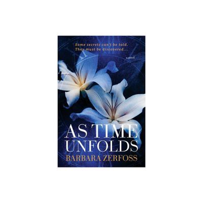 As Time Unfolds - by Barbara Zerfoss (Paperback)