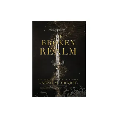 The Broken Realm - (Kingdom of the White Sea) by Sarah M Cradit (Hardcover)