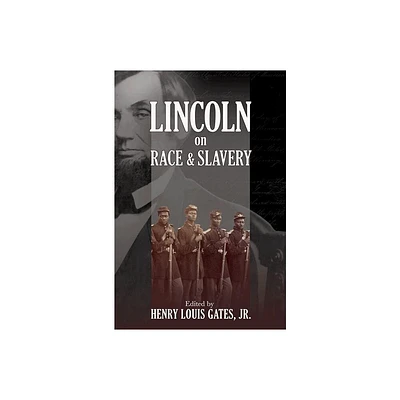 Lincoln on Race & Slavery - by Henry Louis Gates & Donald Yacovone (Paperback)