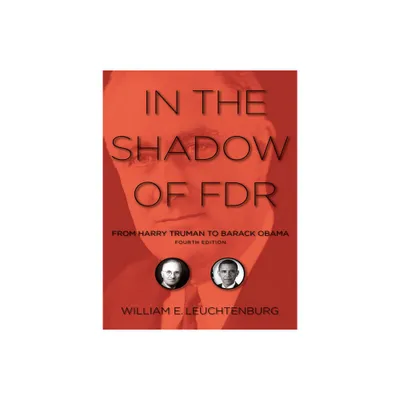 In the Shadow of FDR - 4th Edition by William E Leuchtenburg (Paperback)