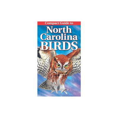 Compact Guide to North Carolina Birds - 2nd Edition by Curtis Smalling & Gregory Kennedy (Paperback)