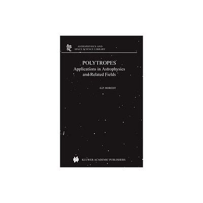 Polytropes - (Astrophysics and Space Science Library) by Georg P Horedt (Hardcover)