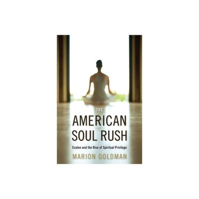 The American Soul Rush - (Qualitative Studies in Religion) by Marion Goldman (Hardcover)