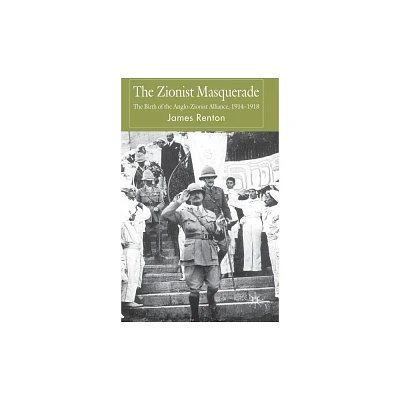 The Zionist Masquerade - by J Renton (Hardcover)