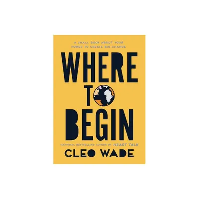 Where to Begin - by Cleo Wade (Paperback)