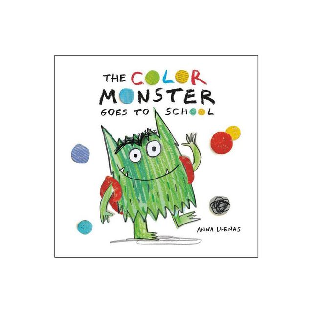 The Color Monster Goes to School - by Anna Llenas (Hardcover)