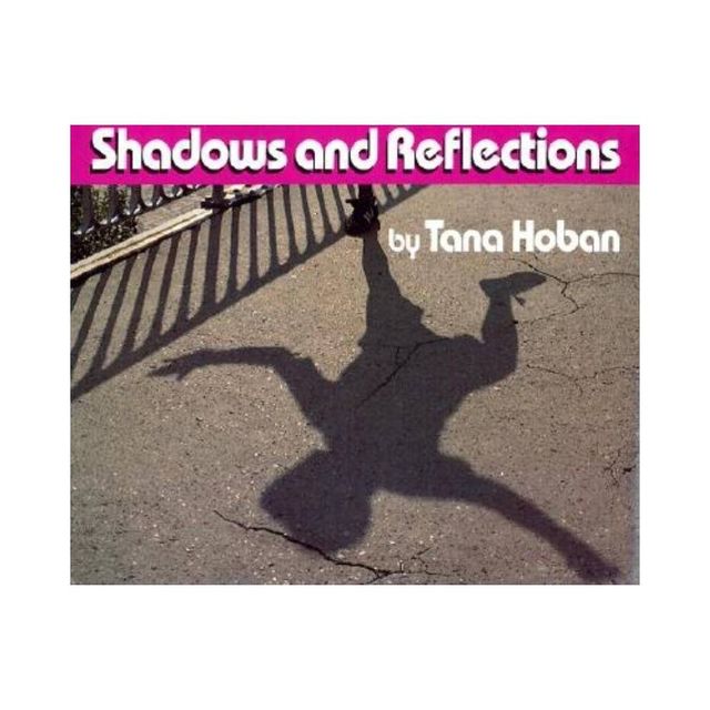 Shadows and Reflections - by Tana Hoban (Hardcover)