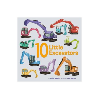 10 Little Excavators - (10 Little Vehicles) by Annie Bailey (Board Book)