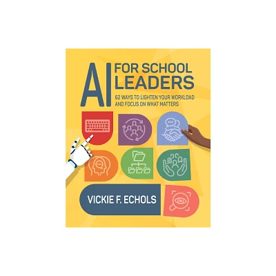 AI for School Leaders - by Vickie F Echols (Paperback)