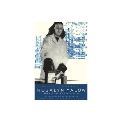 Rosalyn Yalow, Nobel Laureate - by Eugene Straus (Paperback)