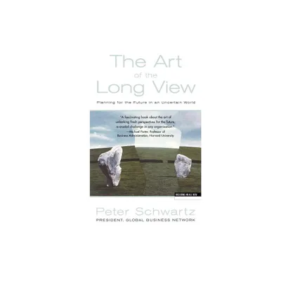 Art of the Long View - by Peter Schwartz (Paperback)