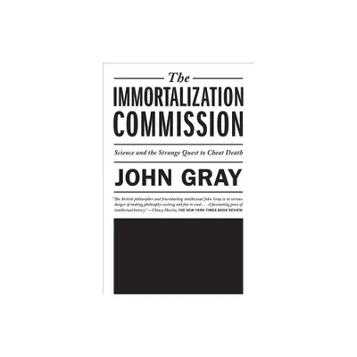 Immortalization Commission - by John Gray (Paperback)