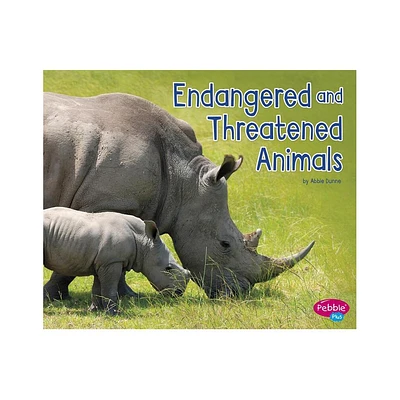 Endangered and Threatened Animals - (Life Science) by Abbie Dunne (Paperback)