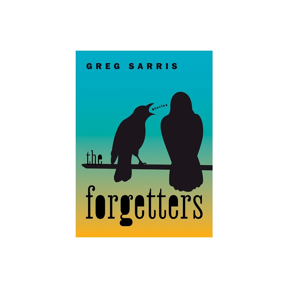 The Forgetters - by Greg Sarris (Paperback)