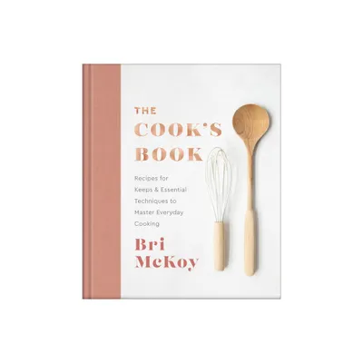 The Cooks Book - by Bri McKoy (Hardcover)