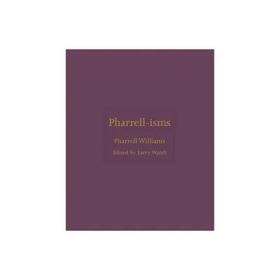 Pharrell-Isms - by Pharrell Williams (Hardcover)