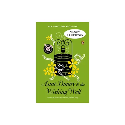 Aunt Dimity and the Wishing Well - (Aunt Dimity Mystery) by Nancy Atherton (Paperback)