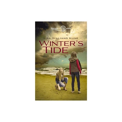 Winters Tide - (Sisters in All Seasons) by Lisa Williams Kline (Paperback)