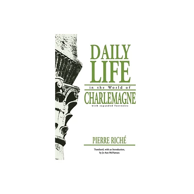 Daily Life in the World of Charlemagne - (Middle Ages) by Pierre Rich (Paperback)