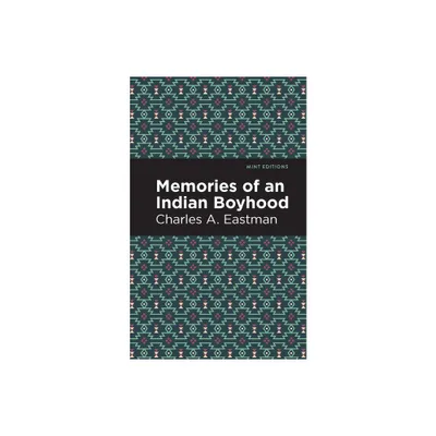 Memories of an Indian Boyhood - (Mint Editions (Native Stories