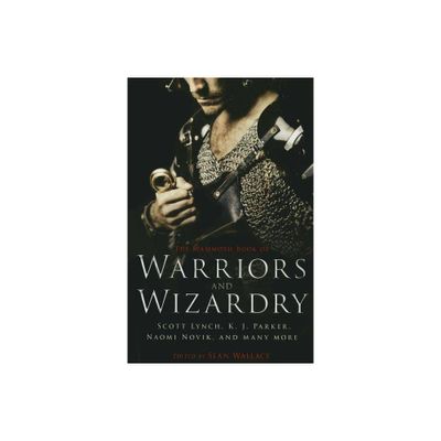 The Mammoth Book of Warriors and Wizardry - (Mammoth Books) by Sean Wallace (Paperback)