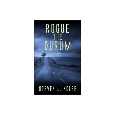 Rogue the Durum - (Ezra James Mystery) by Steven J Kolbe (Paperback)