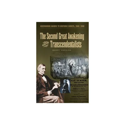 The Second Great Awakening and the Transcendentalists - (Greenwood Guides to Historic Events 1500-1900) Annotated by Barry Hankins (Hardcover)