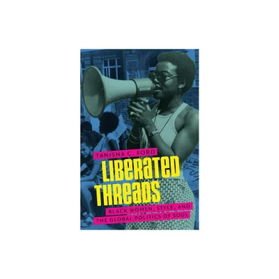 Liberated Threads - (Gender and American Culture) by Tanisha C Ford (Paperback)