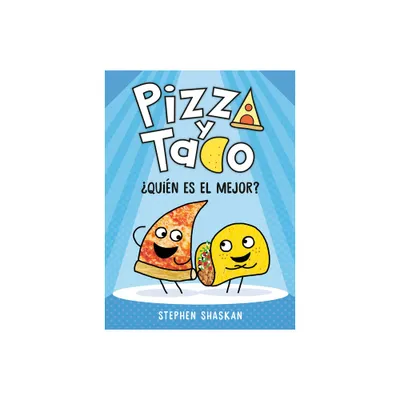 Pizza Y Taco: Quin Es El Mejor? - (Pizza and Taco) by Stephen Shaskan (Hardcover)