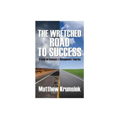 The Wretched Road to Success - by Matthew Krumsiek (Hardcover)