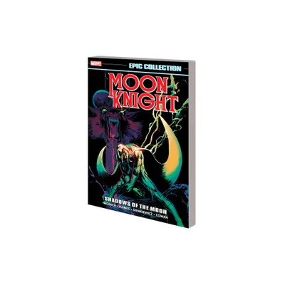 Moon Knight Epic Collection: Shadows of the Moon [New Printing] - by Doug Moench & Marvel Various (Paperback)