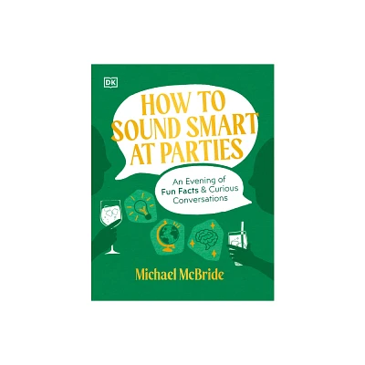 How to Sound Smart at Parties - by Michael McBride (Hardcover)