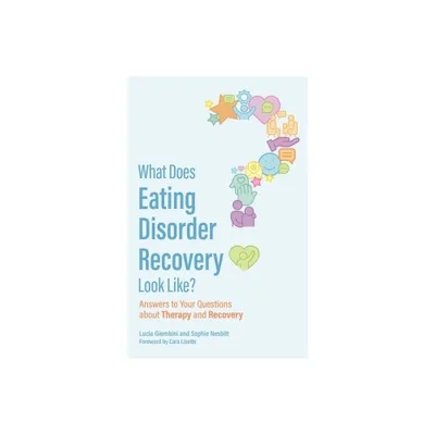 What Does Eating Disorder Recovery Look Like? - by Lucia Giombini & Sophie Nesbitt (Paperback)