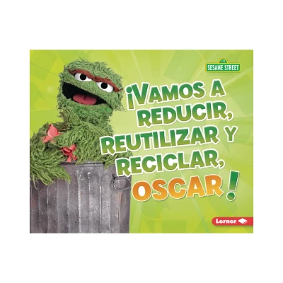 Vamos a Reducir, Reutilizar Y Reciclar, Oscar! (Reduce, Reuse, and Recycle, Oscar!) - by Mary Lindeen (Paperback)