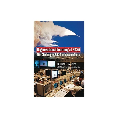 Organizational Learning at NASA - (Public Management and Change) by Julianne G Mahler (Paperback)