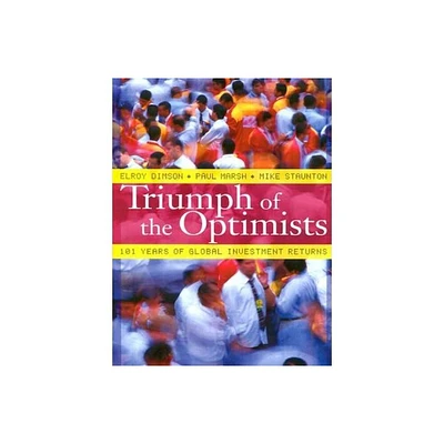 Triumph of the Optimists - by Elroy Dimson & Paul Marsh & Mike Staunton (Hardcover)