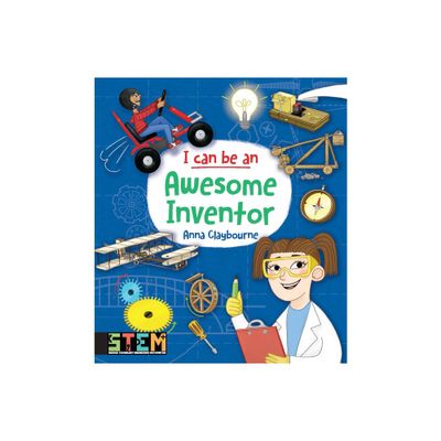 I Can Be an Awesome Inventor - (Dover Science for Kids) by Anna Claybourne (Paperback)