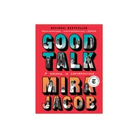 Good Talk - by Mira Jacob (Paperback)