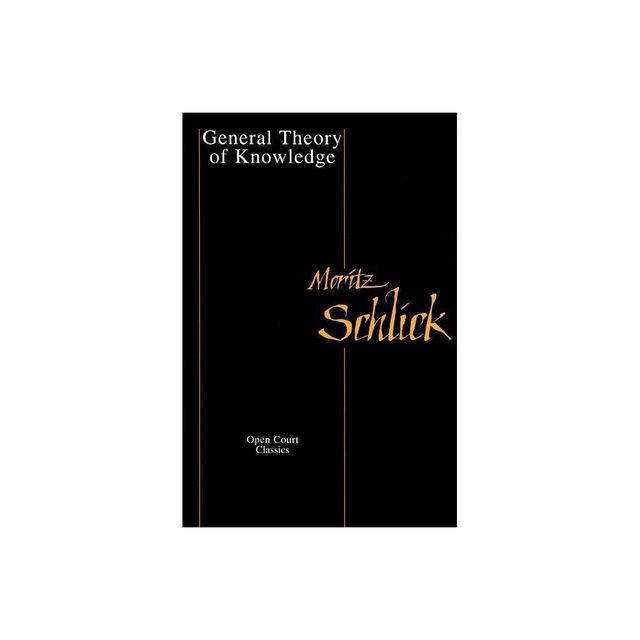 General Theory of Knowledge - (Library of Exact Philosophy) by Moritz Schlick (Paperback)